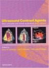 Ultrasound Contrast Agents: Basic Principles and Clinical Applications - Barry B. Goldberg, Joel S Raichlen, Flemming Forsberg