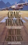 All the Grey Cats - Craig Thomas