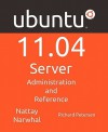 Ubuntu 11.04 Server: Administration and Reference - Richard Petersen