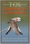 The TOS Handbook of Texas Birds, Second Edition - Mark W. Lockwood, Brush Freeman