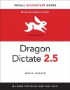 Dragon Dictate 2.5: Visual QuickStart Guide - Maria Langer