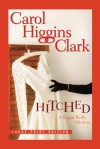 Hitched - Carol Higgins Clark