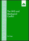 The Nhs and Ideological Conflict - Paul Higgs