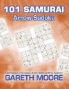 Arrow Sudoku: 101 Samurai - Gareth Moore