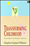 Transforming Childhood - Strephon Kaplan-Williams