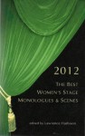 The Best Women's Stage Monologues & Scenes 2012 - Lawrence Harbison, Editor