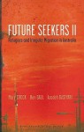 Future Seekers Ii: Refugees And Irregular Migration In Australia - Mary Crock, Ben Saul