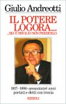 Il potere logora… ma è meglio non perderlo - Giulio Andreotti