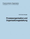 Prozessorganisation und Organisationsgestaltung (German Edition) - Wolf-Dieter Mangler