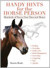 Handy Hints for the Horse Person: Hundreds of Tips to Save Time and Money - Karen Bush