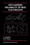 Hot-Carrier Reliability of Mos VLSI Circuits - Yusuf Leblebici, Sung-Mo (Steve) Kang