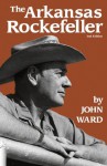 The Arkansas Rockefeller (Southern Biography Series) - John Ward