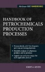 Handbook of Petrochemicals Production Processes (Mcgraw-Hill Handbooks) - Robert A. Meyers