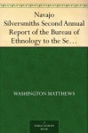 Navajo Silversmiths Second Annual Report of the Bureau of Ethnology to the Secretary of the Smithsonian Institution, 1880-1881,Government Printing Office, Washington, 1883, pages 167-178 - Washington Matthews