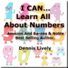 I Can...Learn All About Numbers - Dennis Lively