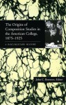 The Origins of Composition Studies in the American College, 1875-1925: A Documentary History - John C. Brereton