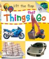 Lift the Flap: Things That Go - Andrew Burgess