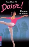 Danse, Numéro 15: Comme Un Oiseau - Anne-Marie Pol