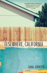 Elsewhere, California: A Novel - Dana Johnson