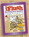 Uncle John's iFlush: Hurtling thru History Bathroom Reader For Kids Only! - Patrick Merrell