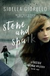 Stone and Spark (The Raleigh Harmon mysteries Book 1) - Sibella Giorello