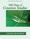 106 Days of Creation Studies - Sonya Shafer