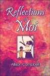 Reflections of Moi - Allison Campbell