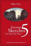 Toronto Sketches 5: The Way We Were - Mike Filey, Mick Houghton