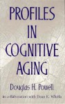 Profiles in Cognitive Aging - Douglas Powell