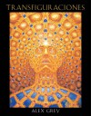 Transfiguraciones - Alex Grey, Stephen Larsen, Albert Hofmann