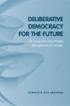 Deliberative Democracy for the Future: The Case of Nuclear Waste Management in Canada - Genevieve Fuji Johnson