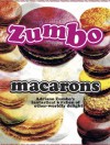 Zumbo: Macarons - Adriano Zumbo