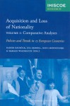 Acquisition and Loss of Nationality, Volume 1: Comparative Analyses: Policies and Trends in 15 European Countries - Rainer Baubock, Rainer Baubock, Eva Ersboll, Kees Groenendijk