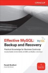 Effective MySQL: Backup and Recovery - Ronald Bradford, Patrick Galbraith