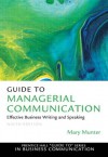 Guide to Managerial Communication: Effective Business Writing & Speaking (9th Edition) (Prentice Hall) - Mary Munter