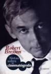 Notas sobre o cinematógrafo - Robert Bresson