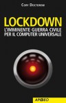 Lockdown: L'imminente guerra civile per il computer universale - Cory Doctorow