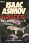 Viagem Fantástica II: Destino Cérebro - Isaac Asimov, Samuel Soares