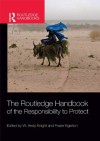 The Routledge Handbook of the Responsibility to Protect (Routledge Handbooks) - W. Andy Knight, Frazer Egerton