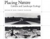 Placing Nature: Culture And Landscape Ecology - Joan Nassauer, Joan Iverson Nassauer, Joan Nassauer