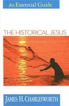 The Historical Jesus: An Essential Guide (Essential Guides) - James H. Charlesworth