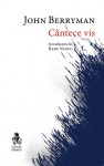 Cântece vis - John Berryman, Radu Vancu