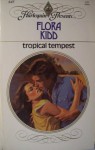 Tropical Tempest - Flora Kidd