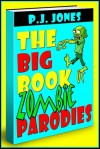 The Big Book of Zombie Parodies - P.J. Jones