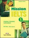 Mission Ielts: 1 /General Training Supplement - Bob Obee, Mary Spratt