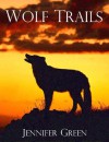 Wolf Trails - Jennifer Green