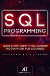 SQL: Learn SQL DataBase Programming in 24 hours Or Less! - AZ Elite Publishing