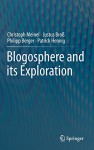 Blogosphere and its Exploration - Christoph Meinel, Justus Broß, Philipp Berger, Patrick Hennig