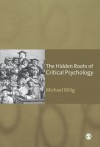 The Hidden Roots of Critical Psychology: Understanding the Impact of Locke, Shaftesbury and Reid - Michael Billig