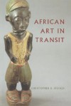 African Art In Transit - Christopher B. Steiner